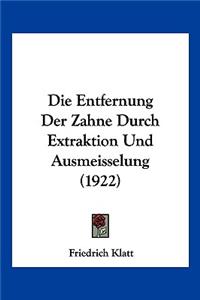 Entfernung Der Zahne Durch Extraktion Und Ausmeisselung (1922)