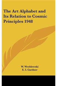 The Art Alphabet and Its Relation to Cosmic Principles 1948