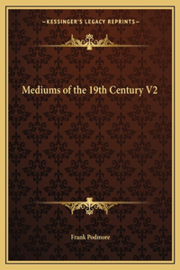 Mediums of the 19th Century V2