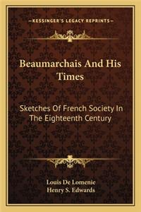 Beaumarchais and His Times