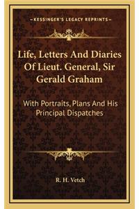 Life, Letters and Diaries of Lieut. General, Sir Gerald Graham