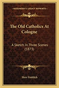 Old Catholics at Cologne