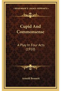 Cupid and Commonsense