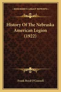 History Of The Nebraska American Legion (1922)