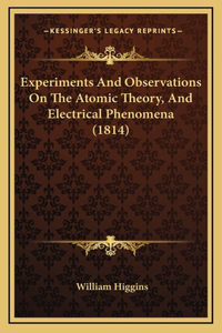 Experiments and Observations on the Atomic Theory, and Electrical Phenomena (1814)
