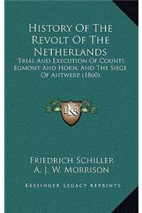 History Of The Revolt Of The Netherlands