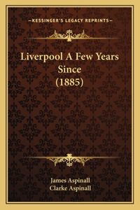 Liverpool a Few Years Since (1885)