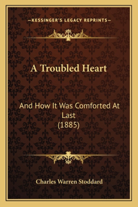 Troubled Heart