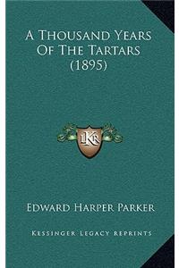 A Thousand Years Of The Tartars (1895)