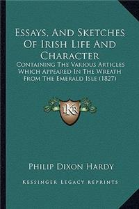 Essays, And Sketches Of Irish Life And Character