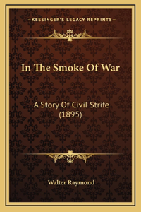 In The Smoke Of War