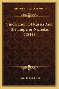 Vindication Of Russia And The Emperor Nicholas (1844)