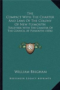 The Compact With The Charter And Laws Of The Colony Of New Plymouth