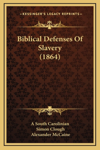 Biblical Defenses Of Slavery (1864)