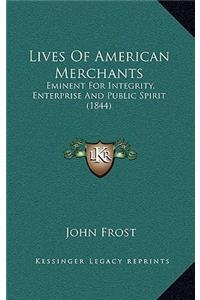 Lives Of American Merchants