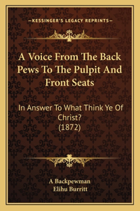 A Voice From The Back Pews To The Pulpit And Front Seats