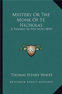 Mystery Or The Monk Of St. Nicholas