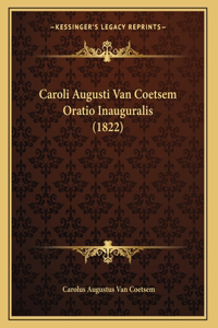 Caroli Augusti Van Coetsem Oratio Inauguralis (1822)