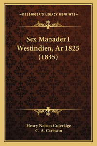 Sex Manader I Westindien, Ar 1825 (1835)