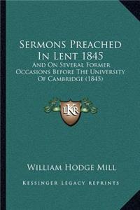 Sermons Preached In Lent 1845