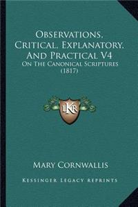 Observations, Critical, Explanatory, And Practical V4