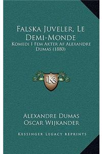 Falska Juveler, Le Demi-Monde