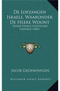 De Lofzangen Israels, Waaronder De Heere Woont