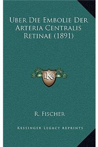 Uber Die Embolie Der Arteria Centralis Retinae (1891)