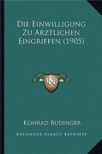 Einwilligung Zu Arztlichen Eingriffen (1905)