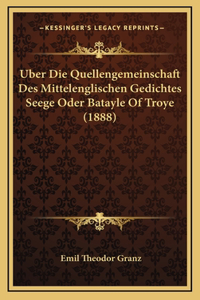 Uber Die Quellengemeinschaft Des Mittelenglischen Gedichtes Seege Oder Batayle Of Troye (1888)