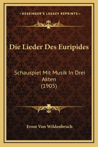 Die Lieder Des Euripides