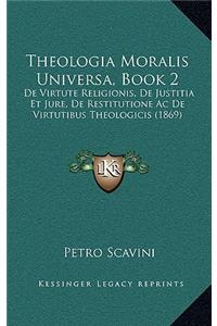 Theologia Moralis Universa, Book 2