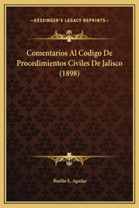 Comentarios Al Codigo De Procedimientos Civiles De Jalisco (1898)