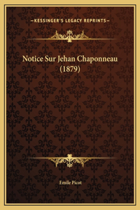 Notice Sur Jehan Chaponneau (1879)