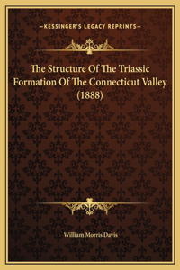 The Structure Of The Triassic Formation Of The Connecticut Valley (1888)