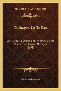 Cheboygan, Up-To-Date