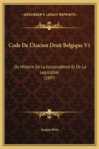 Code De L'Ancien Droit Belgique V1