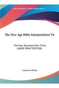 The New Age Bible Interpretation V6
