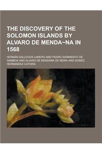 The Discovery of the Solomon Islands by Alvaro de Menda Na in 1568