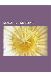 Mizrahi Jews Topics: Arab Jews, Berber Jews, History of the Jews in Oman, History of the Jews in Qatar, History of the Jews in the United A