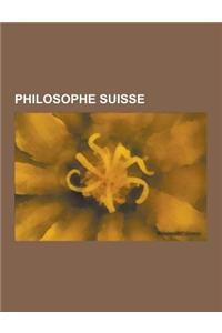 Philosophe Suisse: Albert Einstein, Jean-Jacques Rousseau, Benjamin Constant, Jacob Burckhardt, Yves Citton, Denis de Rougemont, Charles