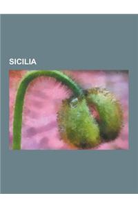 Sicilia: Byer Pa Sicilia, Personer Fra Sicilia, Sicilias Historie, Etna, Kongedommet Sicilia, Forste Punerkrig, Mafia, Invasjon