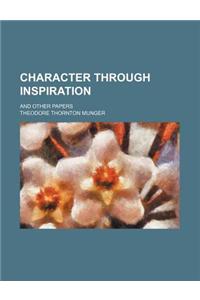 Character Through Inspiration; And Other Papers