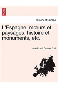 L'Espagne, moeurs et paysages, histoire et monuments, etc.