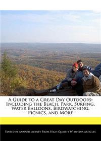 A Guide to a Great Day Outdoors