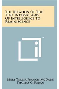 The Relation of the Time Interval and of Intelligence to Reminiscence
