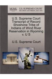 U.S. Supreme Court Transcript of Record Shoshone Tribe of Indians of Wind River Reservation in Wyoming V. U S