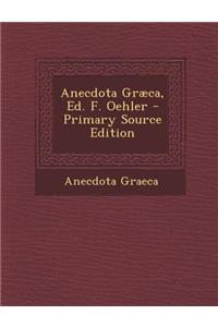 Anecdota Graeca, Ed. F. Oehler