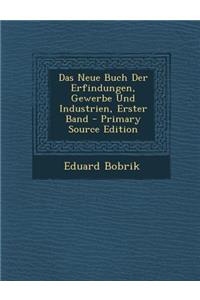 Das Neue Buch Der Erfindungen, Gewerbe Und Industrien, Erster Band