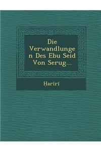 Die Verwandlungen Des Ebu Seid Von Serug...